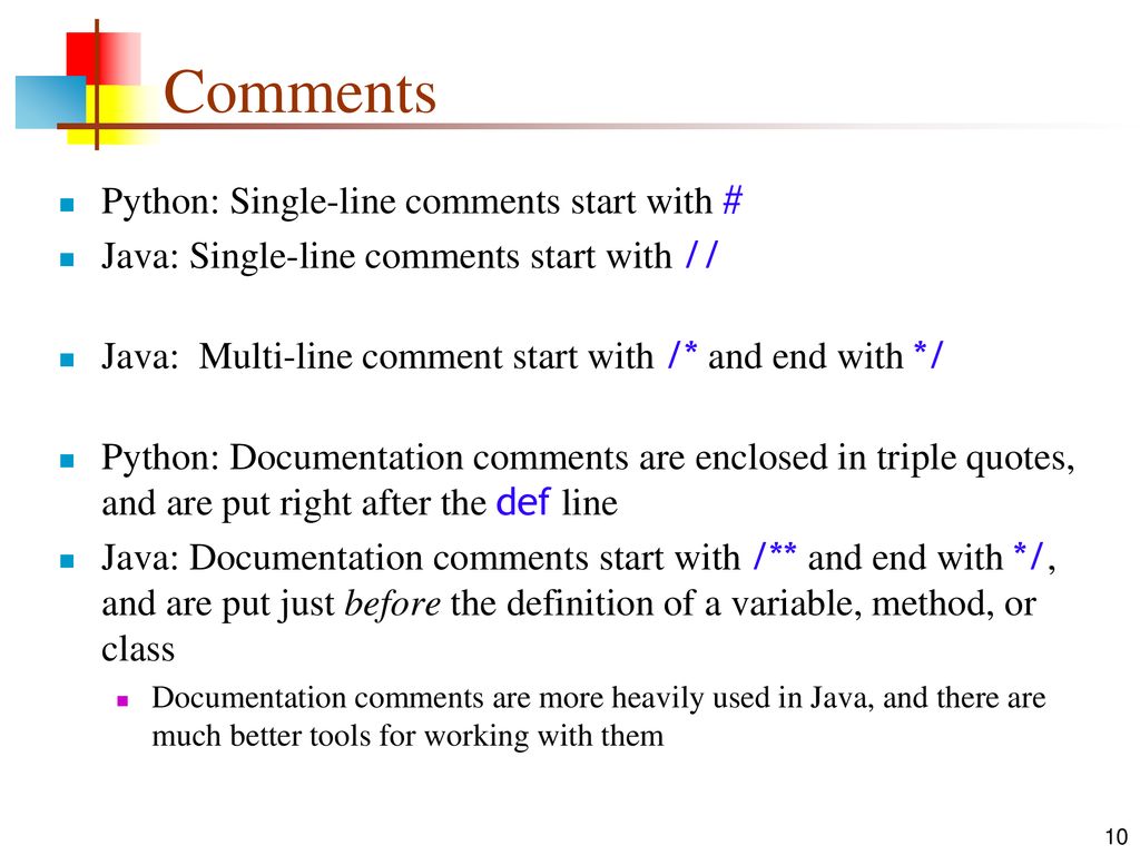 Comments Python: Single-line comments start with #