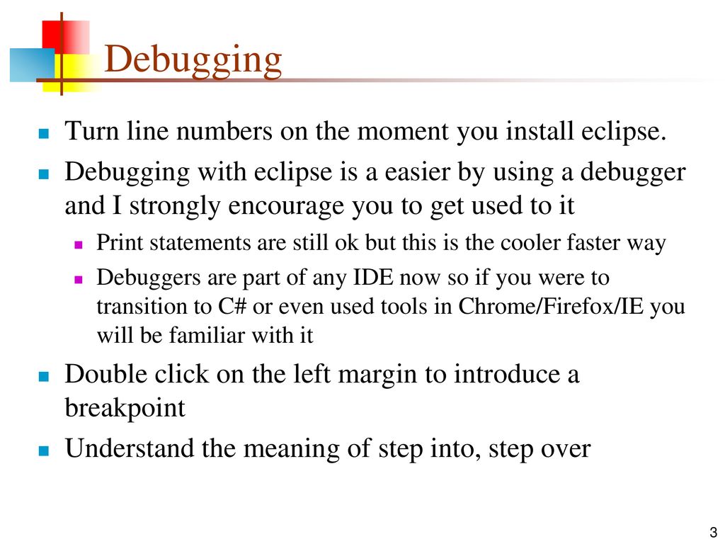 Debugging Turn line numbers on the moment you install eclipse.