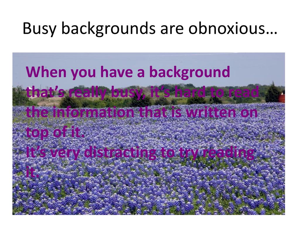 Busy backgrounds are obnoxious…