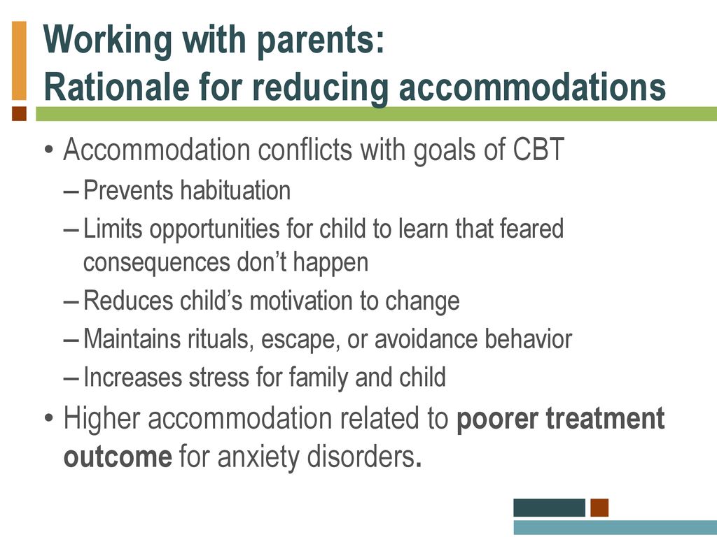 Working with parents: Rationale for reducing accommodations