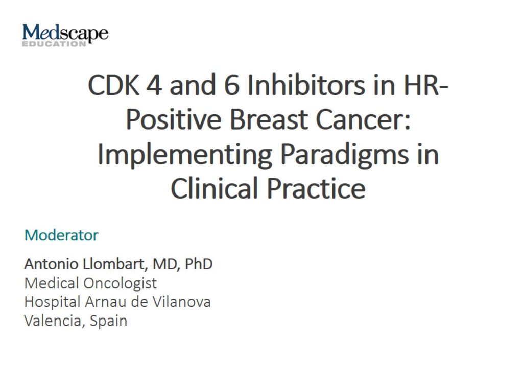 CDK 4 and 6 Inhibitors in HR-Positive Breast Cancer: Implementing Paradigms in Clinical Practice