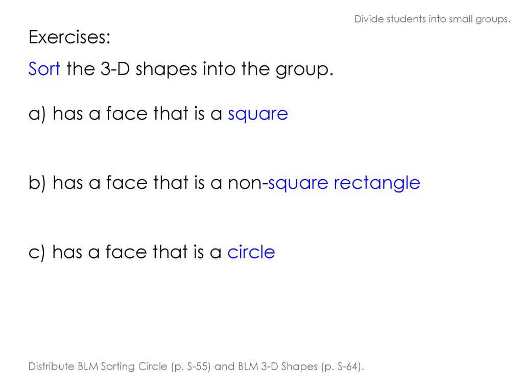 Sort the 3-D shapes into the group.