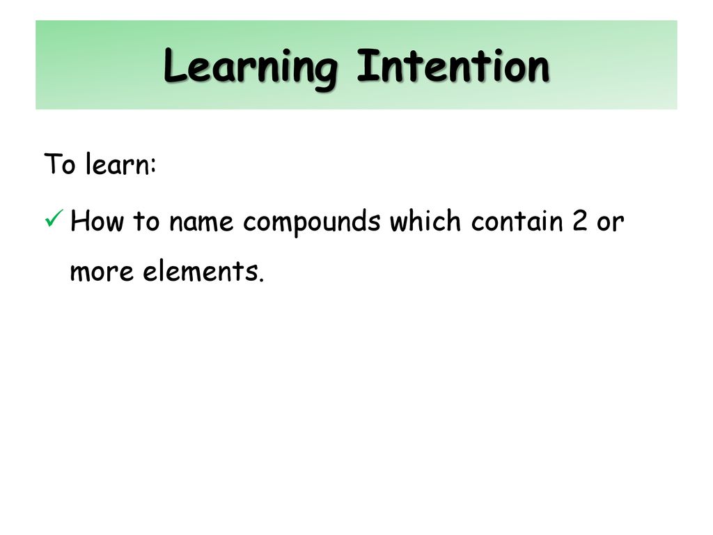 Learning Intention To learn:
