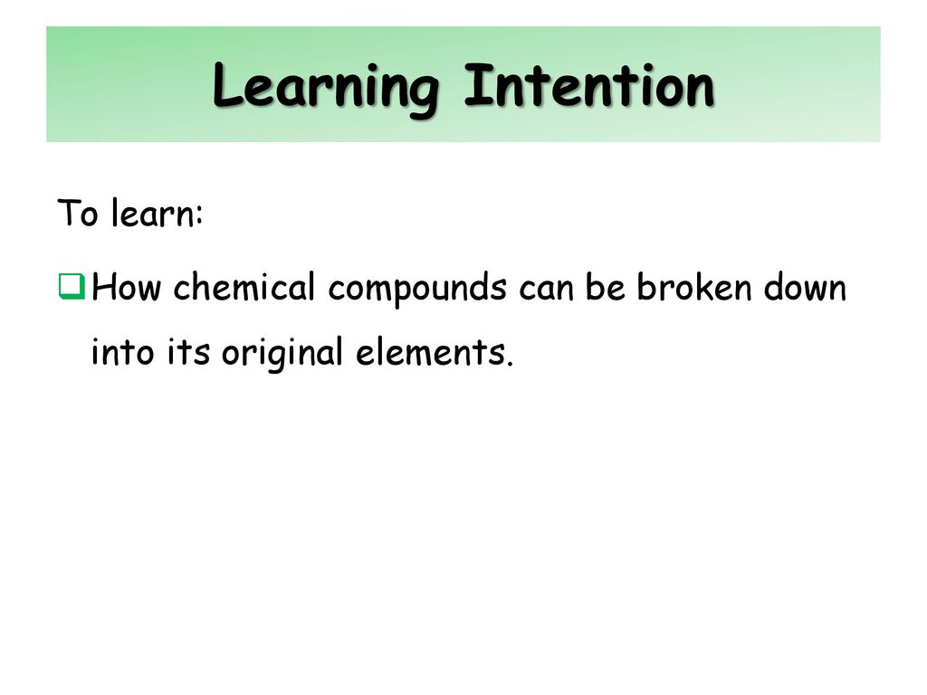 Learning Intention To learn: