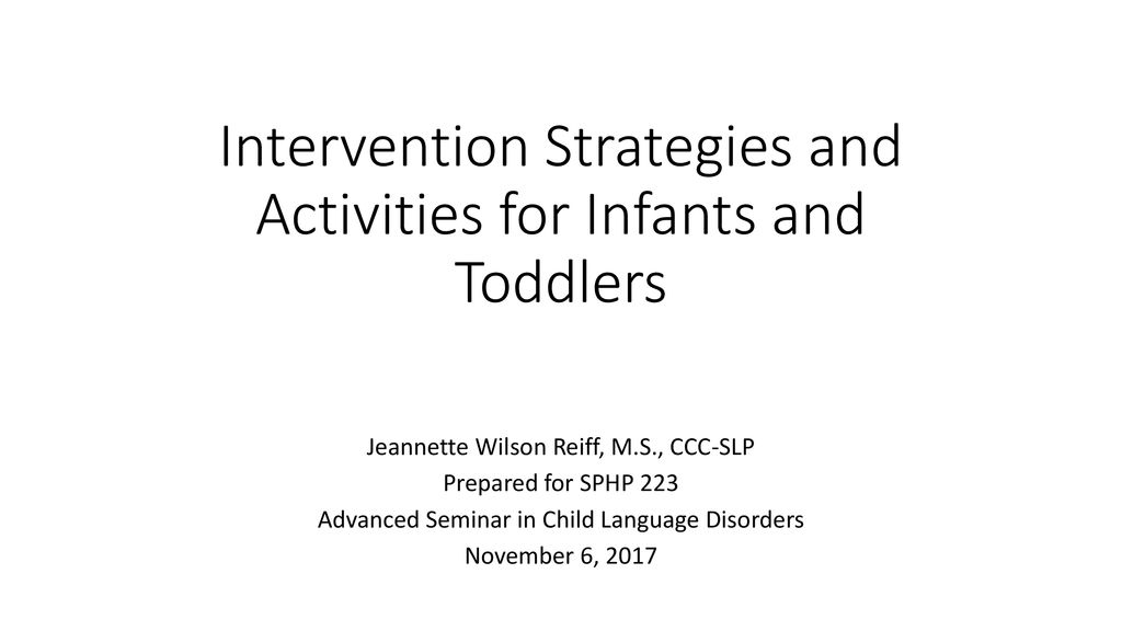 Intervention Strategies And Activities For Infants And Toddlers - Ppt ...