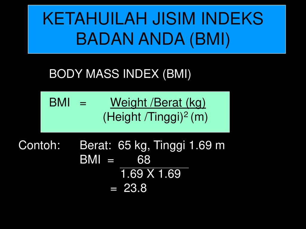 KETAHUILAH JISIM INDEKS BADAN ANDA (BMI)