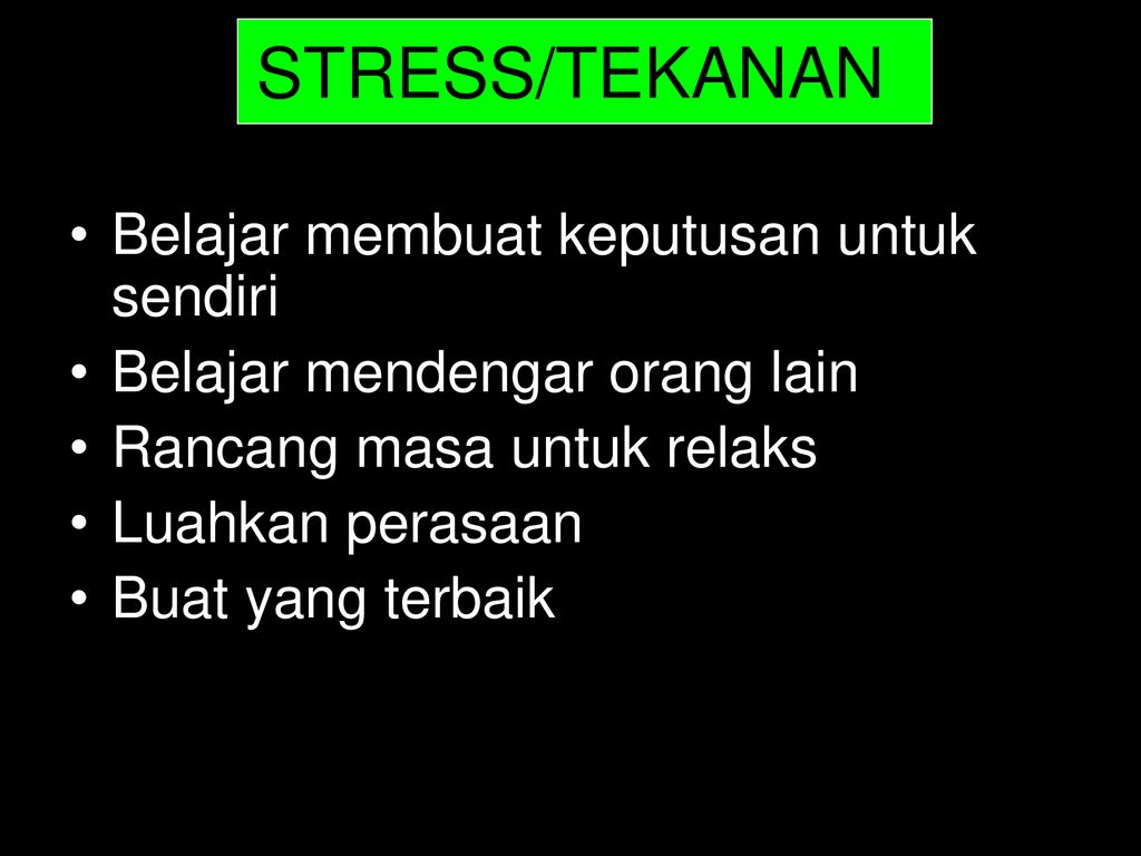 STRESS/TEKANAN Belajar membuat keputusan untuk sendiri