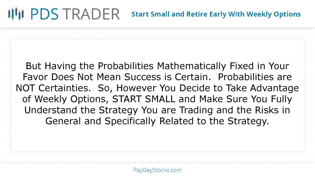 But Having the Probabilities Mathematically Fixed in Your Favor Does Not Mean Success is Certain.