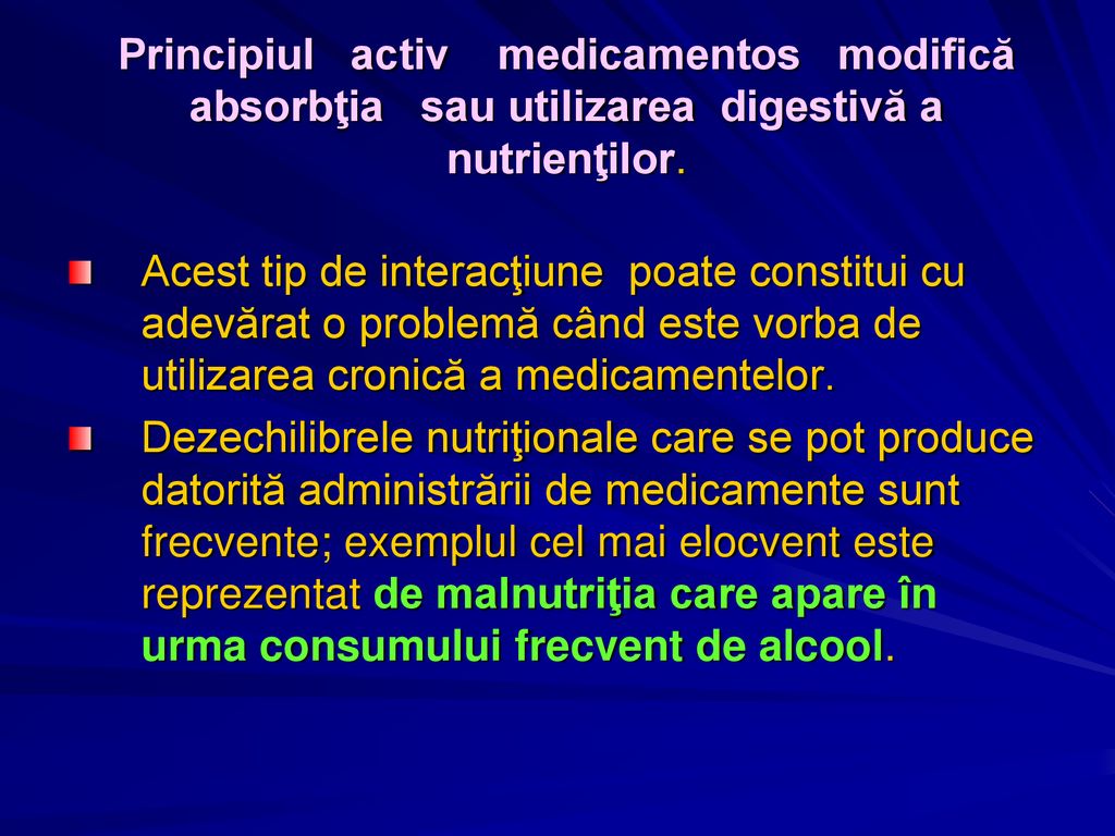 Principiul activ medicamentos modifică absorbţia sau utilizarea digestivă a nutrienţilor.