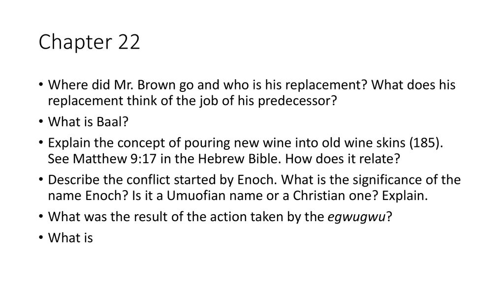 Chapter 22 Where did Mr. Brown go and who is his replacement What does his replacement think of the job of his predecessor