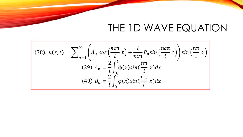 Use Of Fourier Series To Solve Classical Partial Differential Equations Involving Heat And Waves Me 535 William Durham Ppt Download