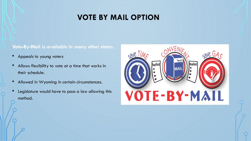 Vote-By-Mail is available in many other states.