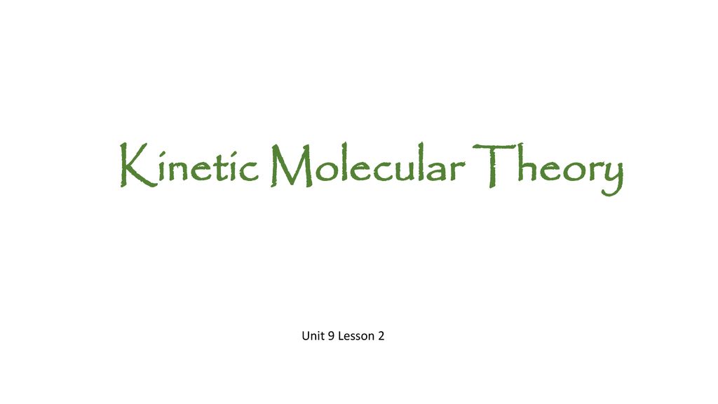 Kinetic Molecular Theory - ppt download