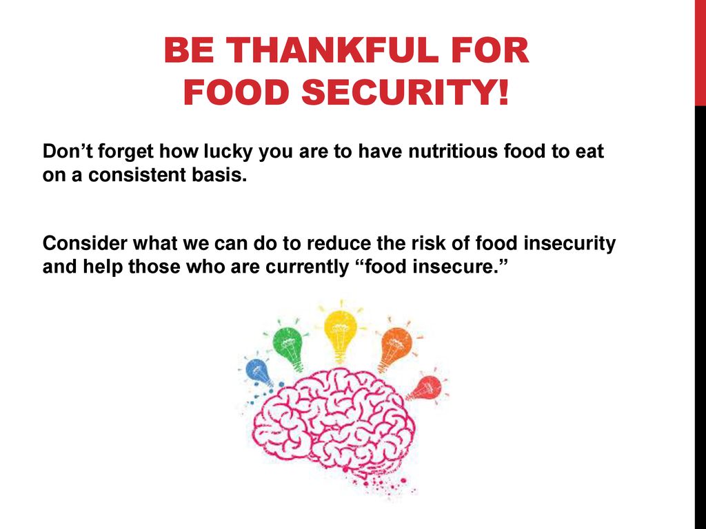 Be thankful for food security!