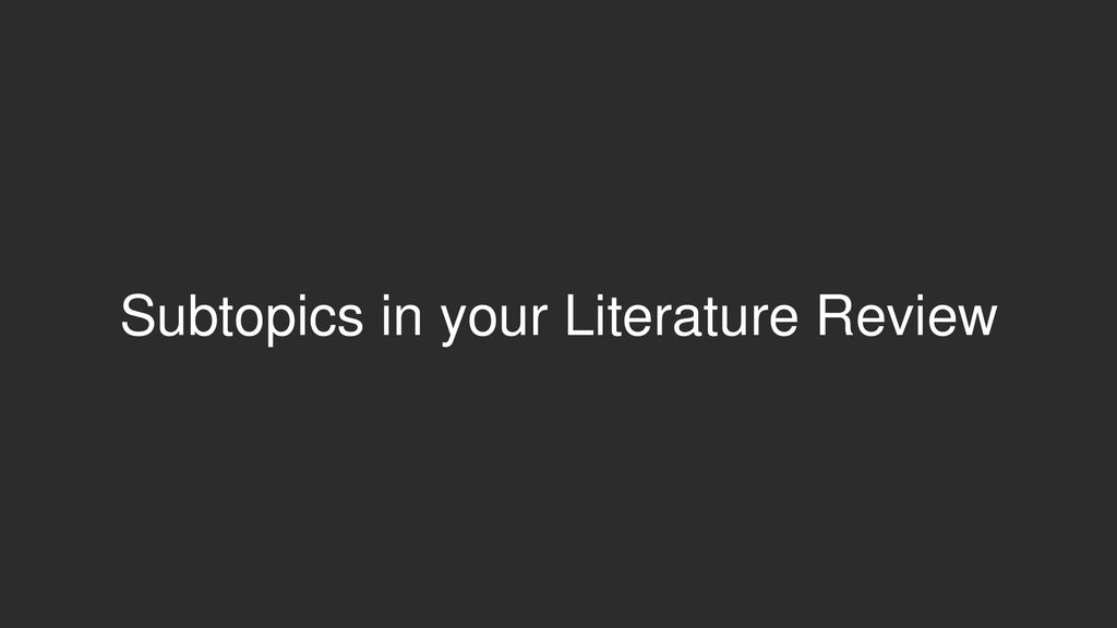 literature review subtopics