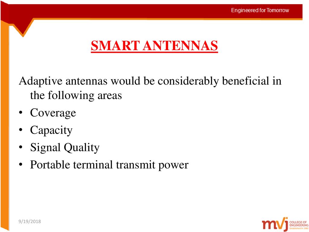 SMART ANTENNAS Adaptive antennas would be considerably beneficial in the following areas. Coverage.