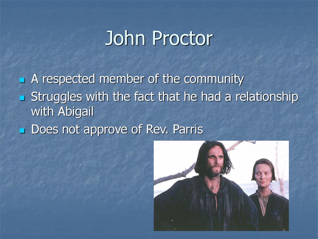 John Proctor A respected member of the community