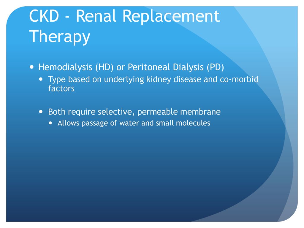 CKD - Renal Replacement Therapy
