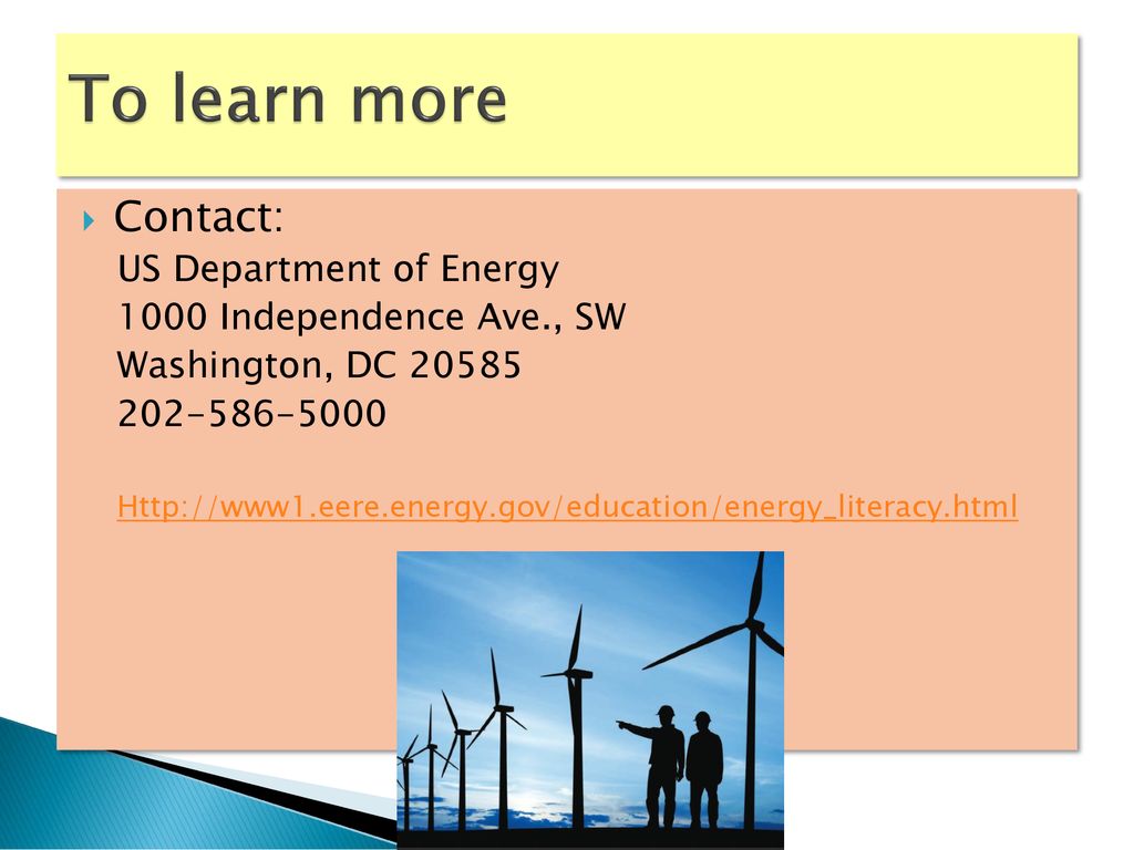 To learn more Contact: US Department of Energy