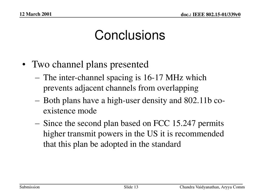 Conclusions Two channel plans presented