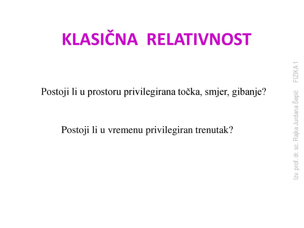 Relativnost Gibanja Izv Prof Dr Sc Rajka Jurdana Sepic Fizika 1 Ppt Download