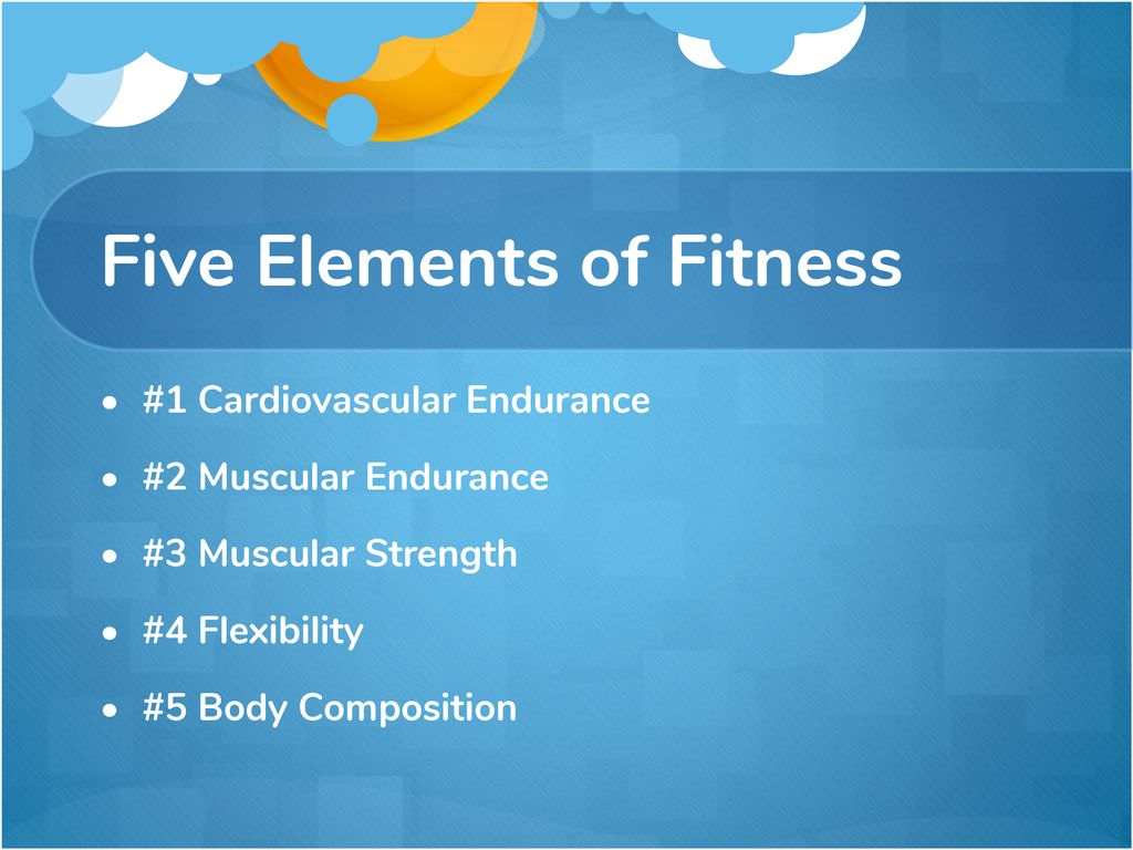 5 Elements of Fitness. - ppt download