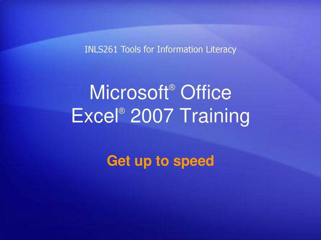 Microsoft® Office Excel® 2007 Training