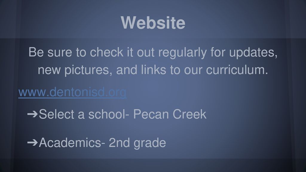 Website Be sure to check it out regularly for updates, new pictures, and links to our curriculum.