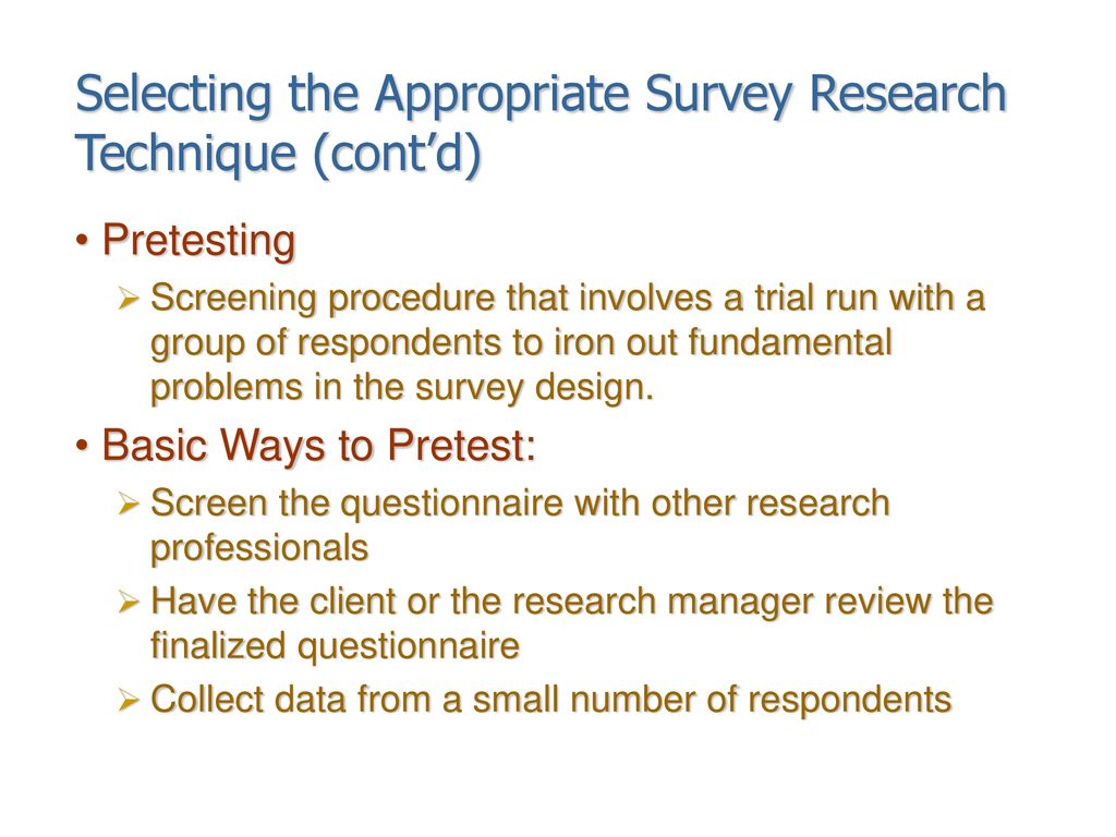Selecting the Appropriate Survey Research Technique (cont’d)