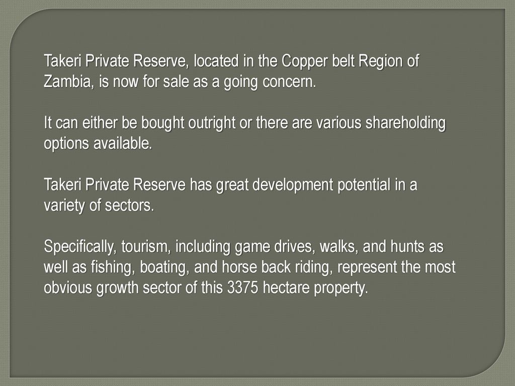 Takeri Private Reserve, located in the Copper belt Region of Zambia, is now for sale as a going concern.