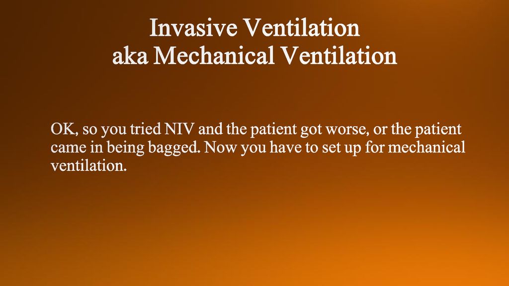 Non Invasive Ventilation and Mechanical Ventilation in the ER - ppt ...