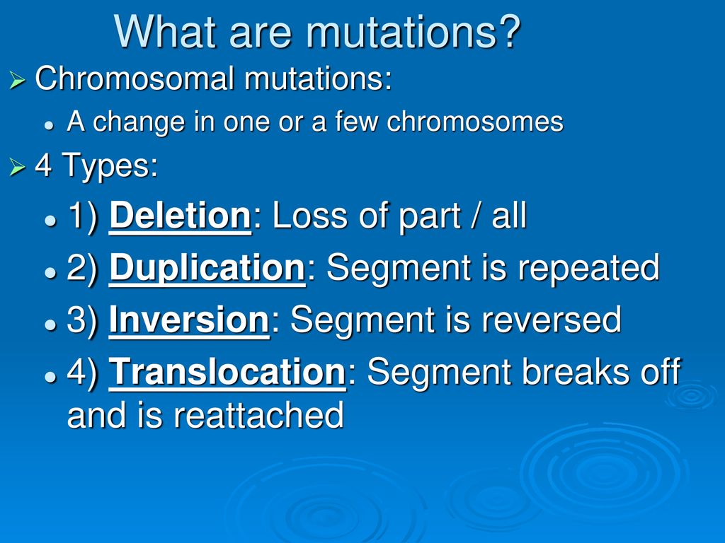 What are mutations 1) Deletion: Loss of part / all