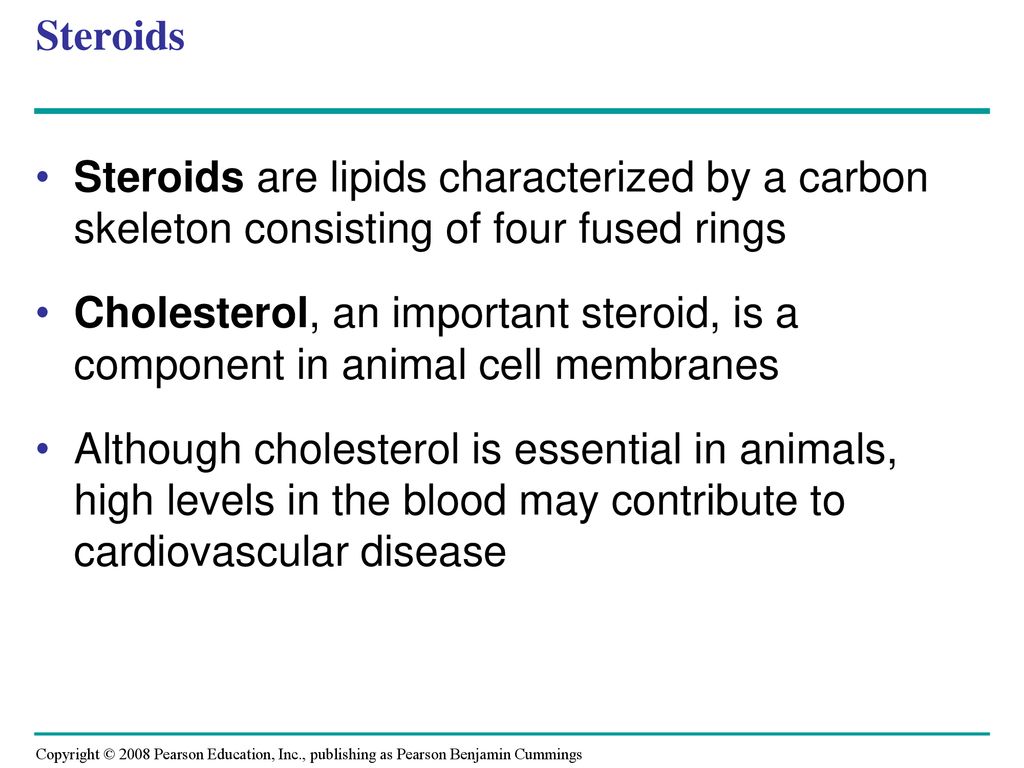 Steroids Steroids are lipids characterized by a carbon skeleton consisting of four fused rings.