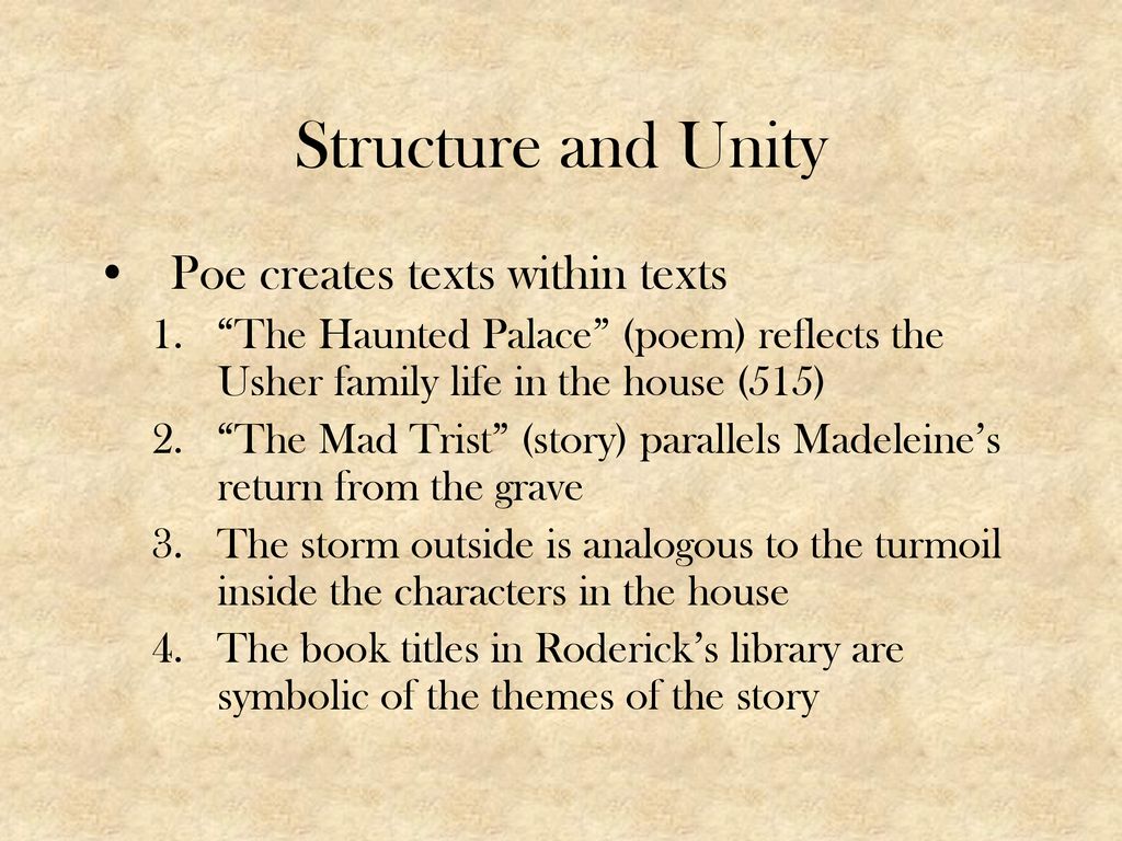 Structure and Unity Poe creates texts within texts