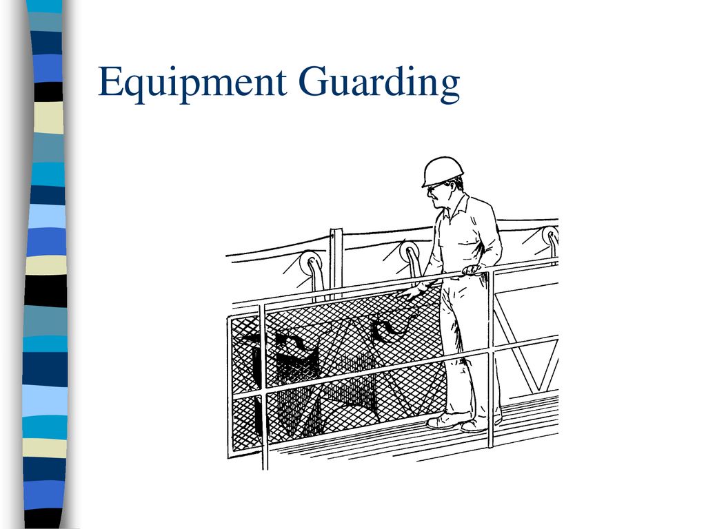 Equipment Guarding A simple guard (as shown in this figure) can be installed to prevent access to the moving machine parts.