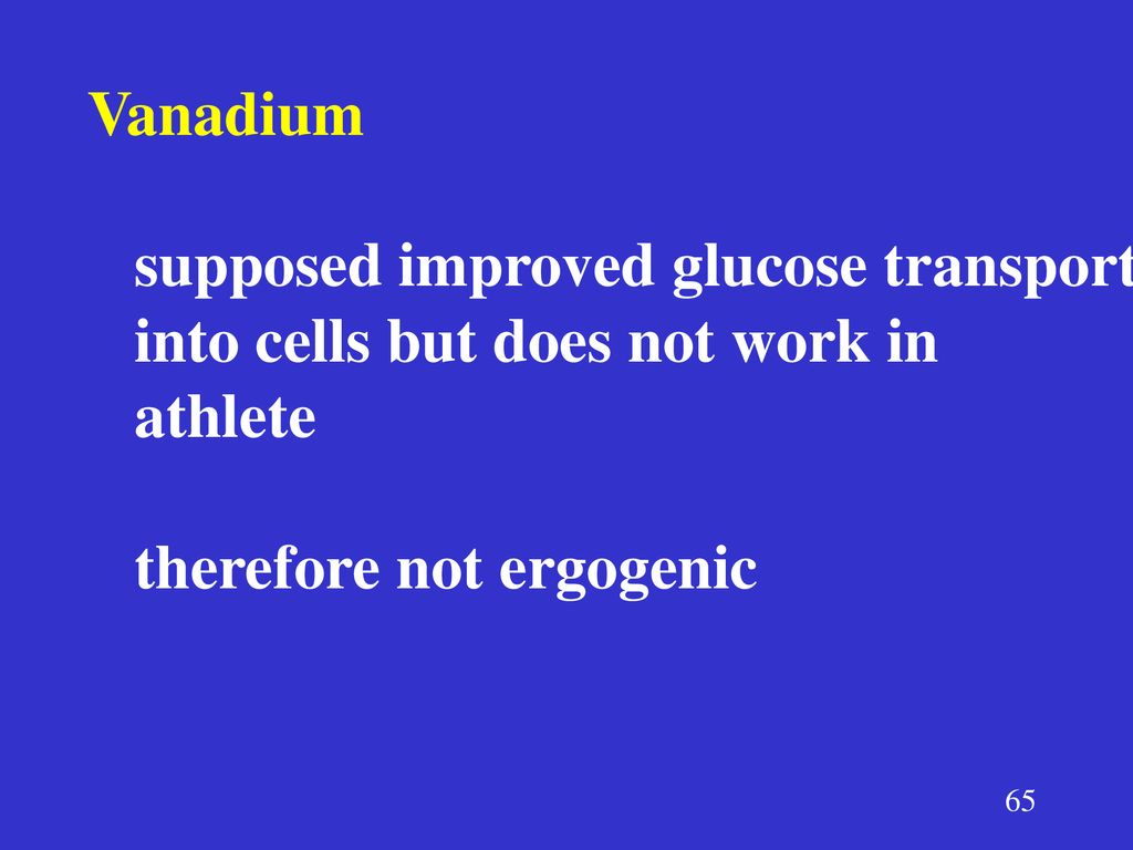 Vanadium supposed improved glucose transport. into cells but does not work in.