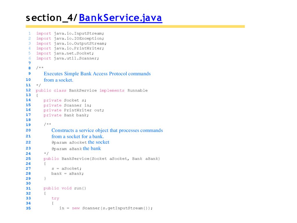 section_4/BankService.java import java.io.InputStream; import java.io.IOException; import java.io.OutputStream;