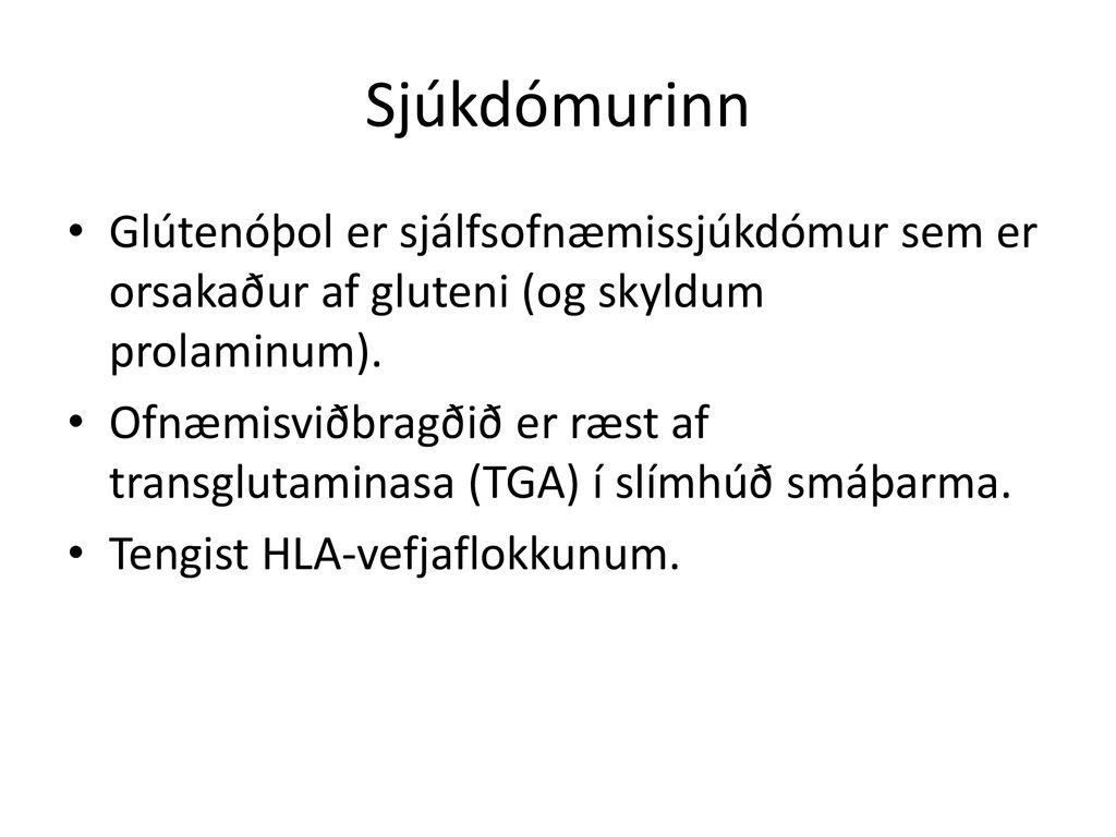 Sjúkdómurinn Glútenóþol er sjálfsofnæmissjúkdómur sem er orsakaður af gluteni (og skyldum prolaminum).