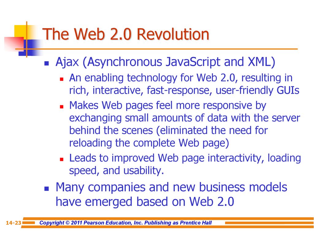 The Web 2.0 Revolution Ajax (Asynchronous JavaScript and XML)