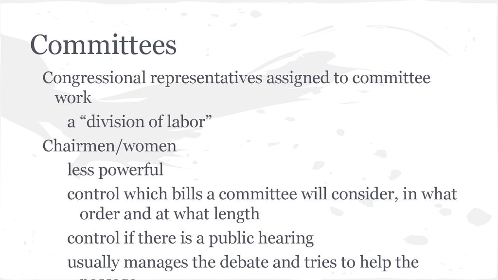 Committees Congressional representatives assigned to committee work