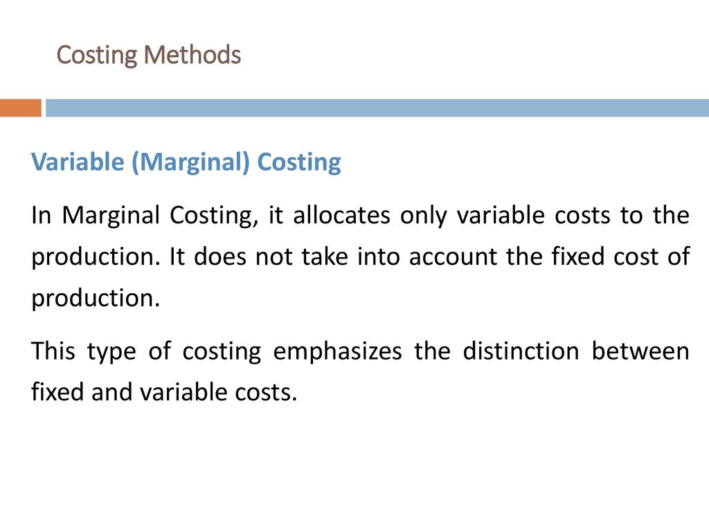 Costing Methods Variable (Marginal) Costing.