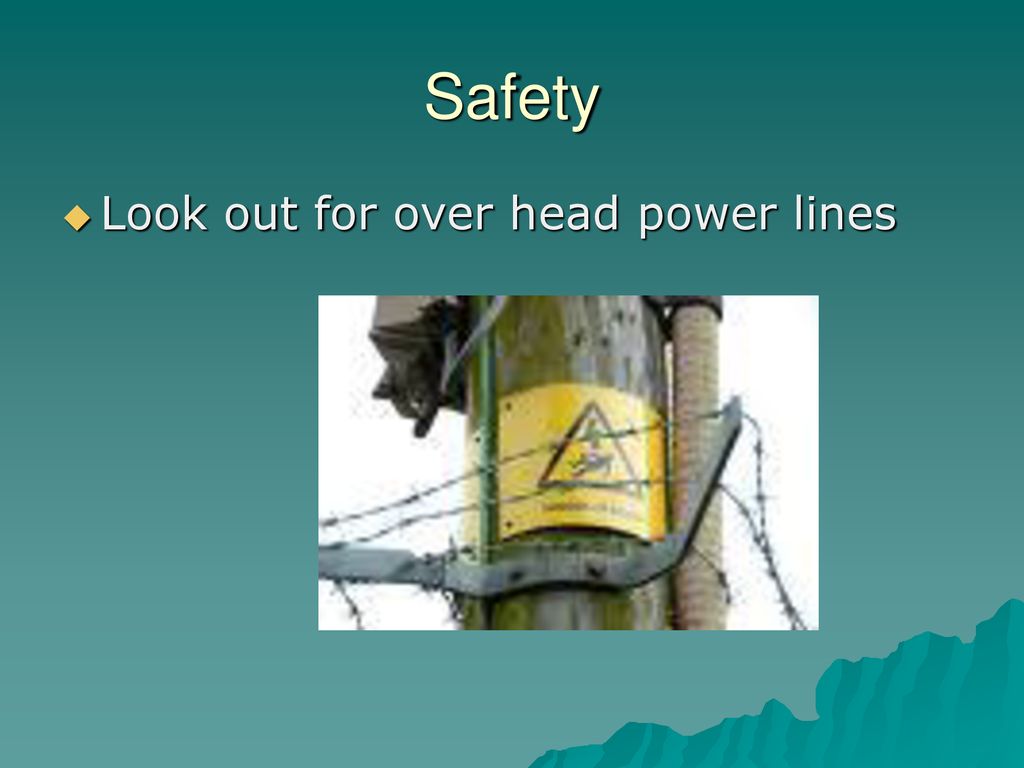 Safety Look out for over head power lines