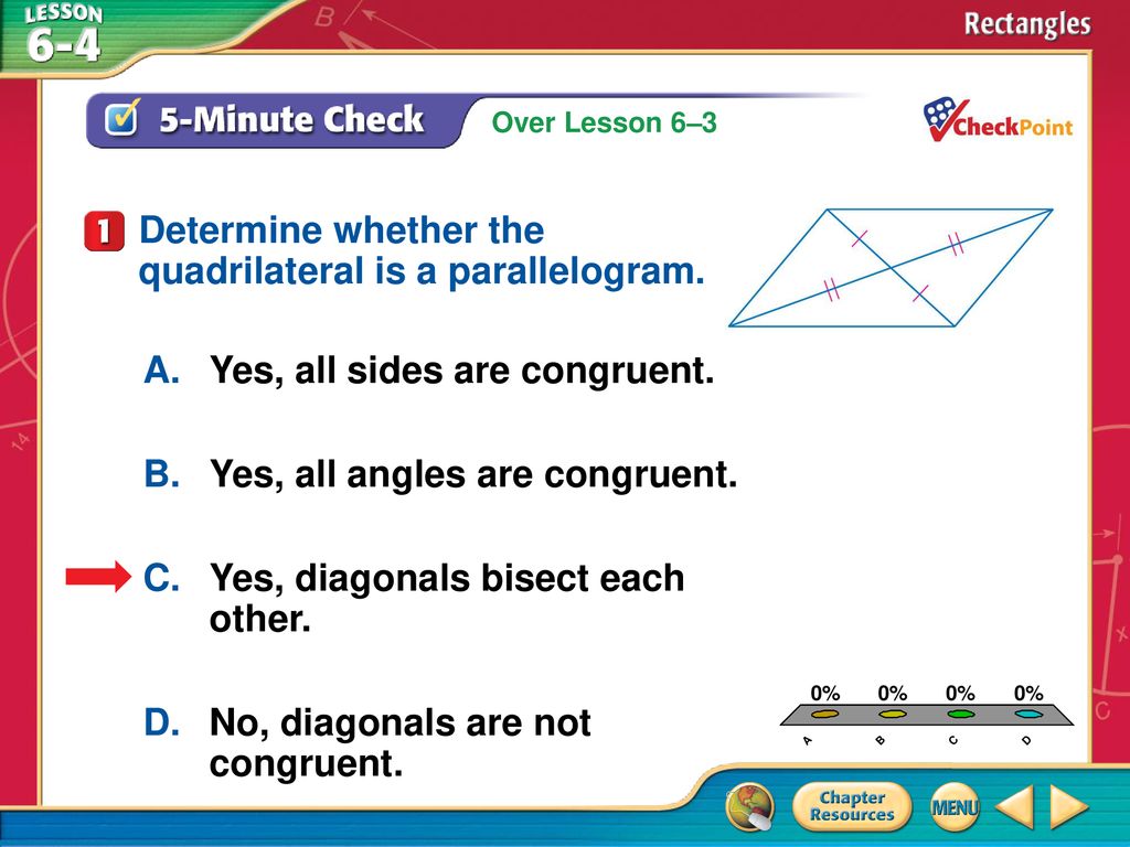 A B C D Determine whether the quadrilateral is a parallelogram.