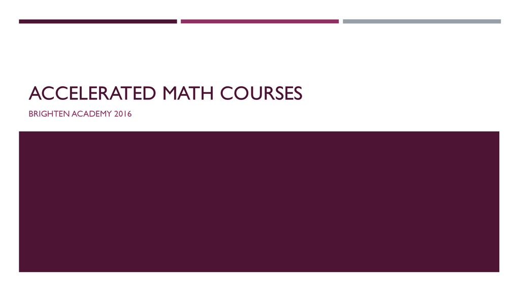 Accelerated Math Courses - ppt download