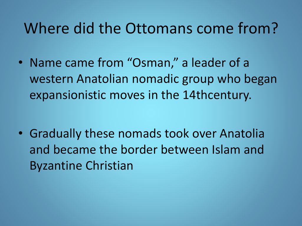 Where did the Ottomans come from