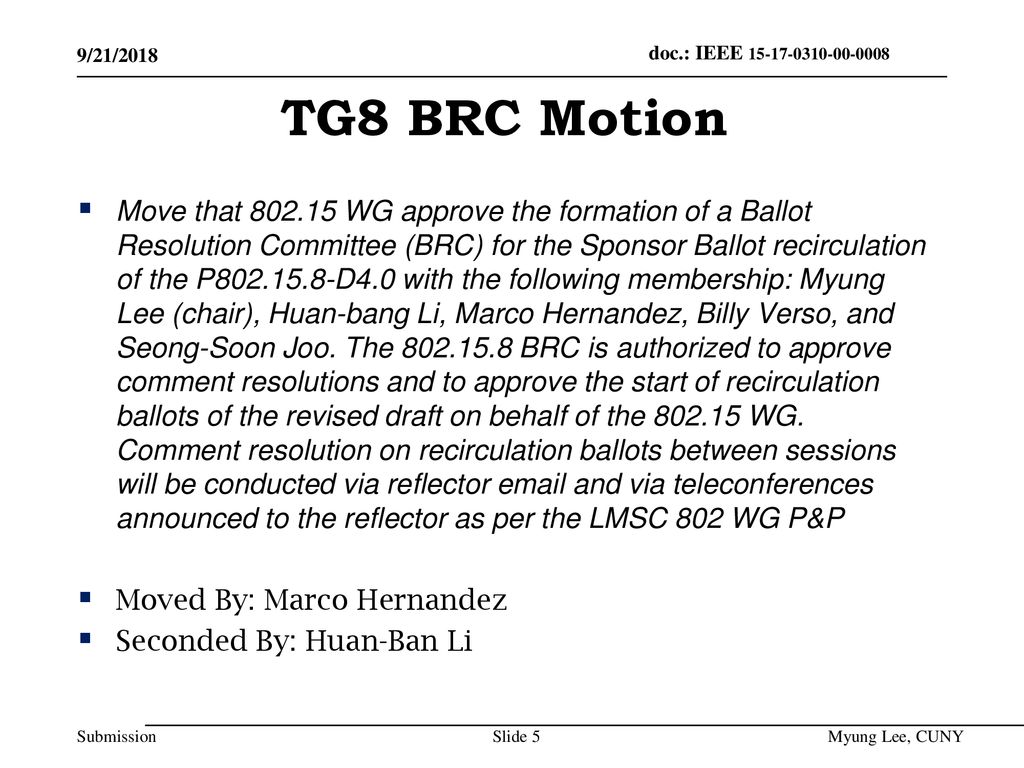 July 2014 doc.: IEEE /21/2018. TG8 BRC Motion.