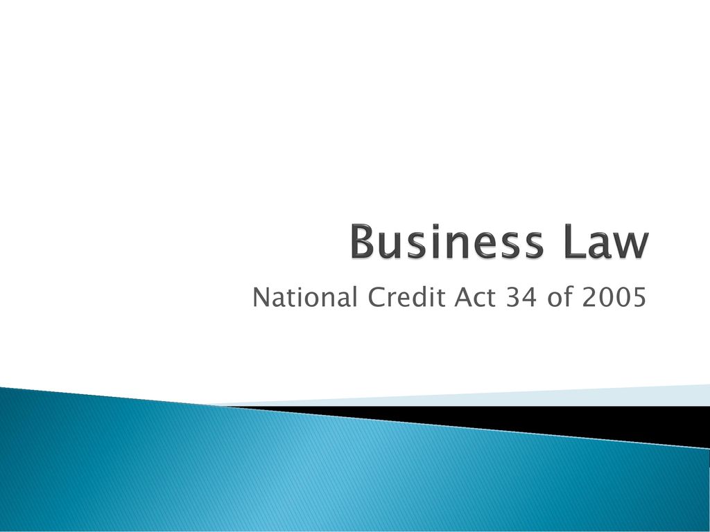 Business Law National Credit Act 34 of 2005