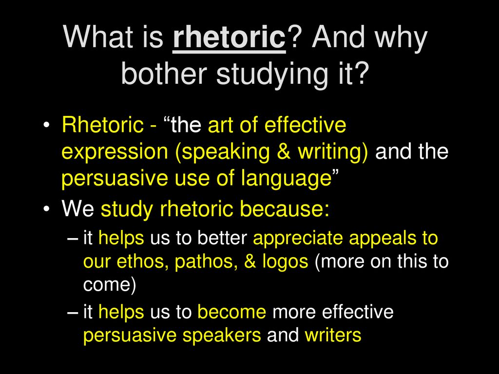 What is rhetoric And why bother studying it