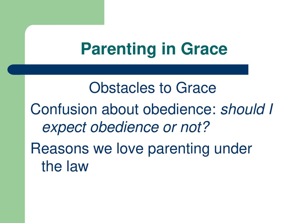 Parenting In Grace Grace We Can’t But God Does! Focus: - Ppt Download