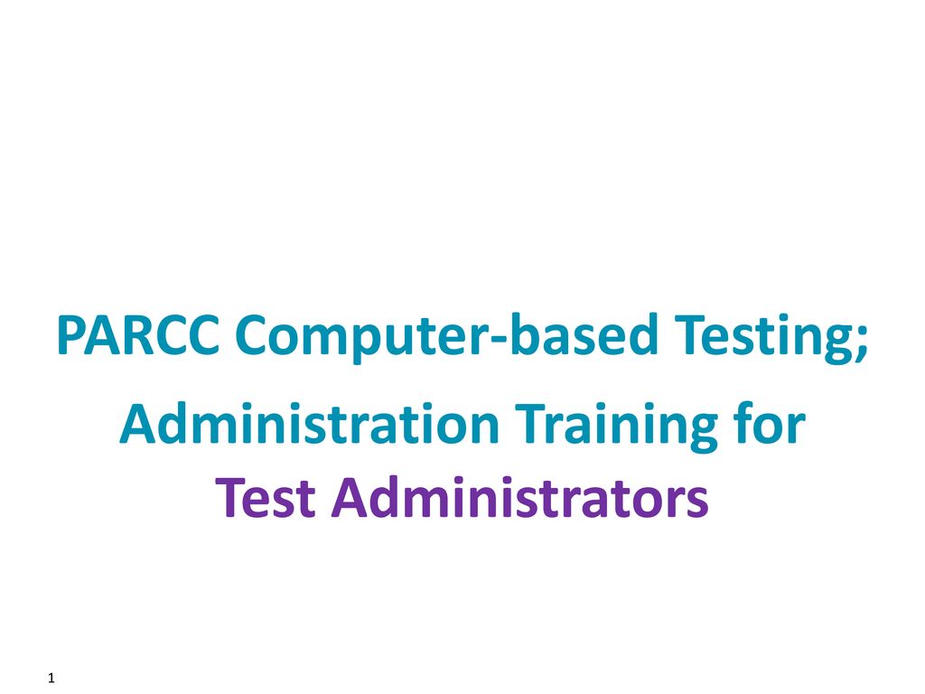 Parcc Computer Based Testing Administration Training For Ppt Download 7306